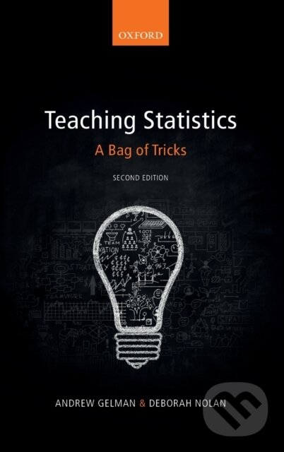Kniha: Teaching Statistics (Andrew Gelman a Deborah Nolan). Oxford University Press, 2017 Kniha: Teaching Statistics (Andrew Gelman a Deborah Nolan). Oxford University Press, 2017