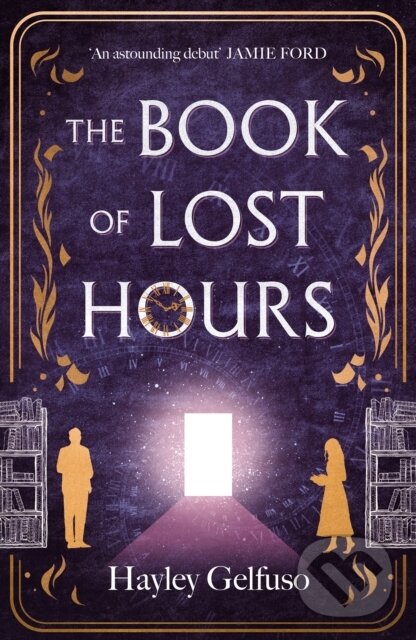 Kniha: The Book of Lost Hours (Hayley Gelfuso). Atlantic Books, 2026 Kniha: The Book of Lost Hours (Hayley Gelfuso). Atlantic Books, 2026
