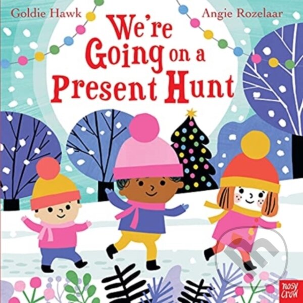 Kniha: We're Going on a Present Hunt (Goldie Hawk). Nosy Crow, 2021 Kniha: We're Going on a Present Hunt (Goldie Hawk). Nosy Crow, 2021