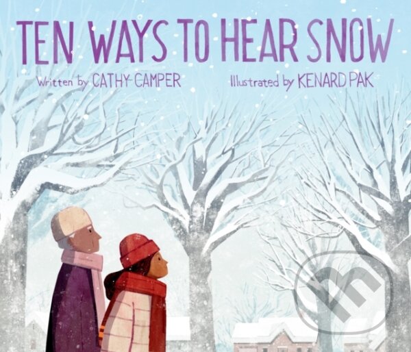 Kniha: Ten Ways To Hear Snow (Cathy Camper). , 2020 Kniha: Ten Ways To Hear Snow (Cathy Camper). , 2020