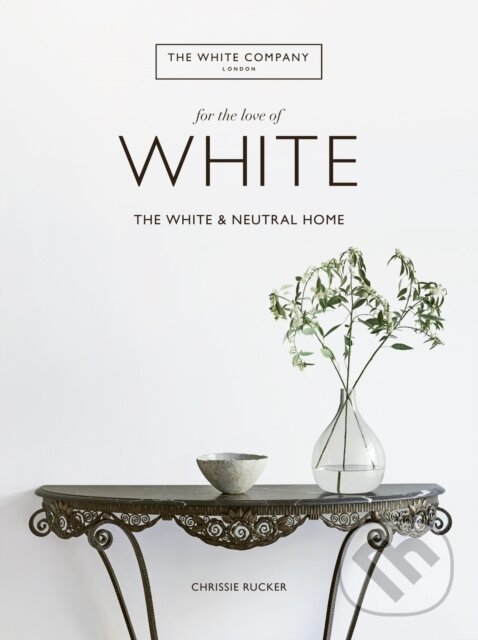 Kniha: For the Love of White (Chrissie Rucker). HarperCollins, 2019 Kniha: For the Love of White (Chrissie Rucker). HarperCollins, 2019