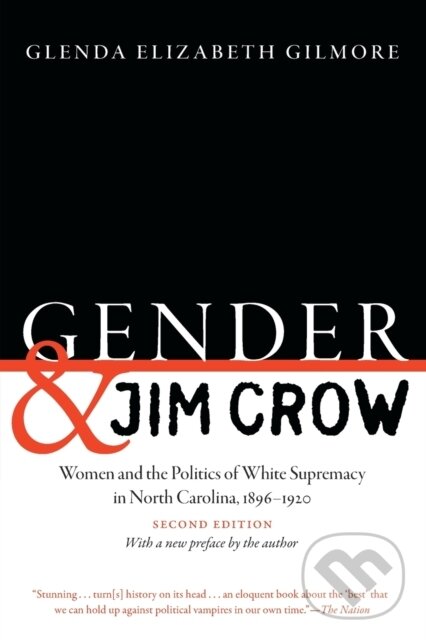 Kniha: Gender & Jim Crow (Glenda Elizabeth Gilmore). The University of North Carolina, 2019 Kniha: Gender & Jim Crow (Glenda Elizabeth Gilmore). The University of North Carolina, 2019
