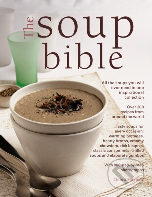 Kniha: The Soup Bible (Mayhew Debra). Hermes House, 2017 Kniha: The Soup Bible (Mayhew Debra). Hermes House, 2017