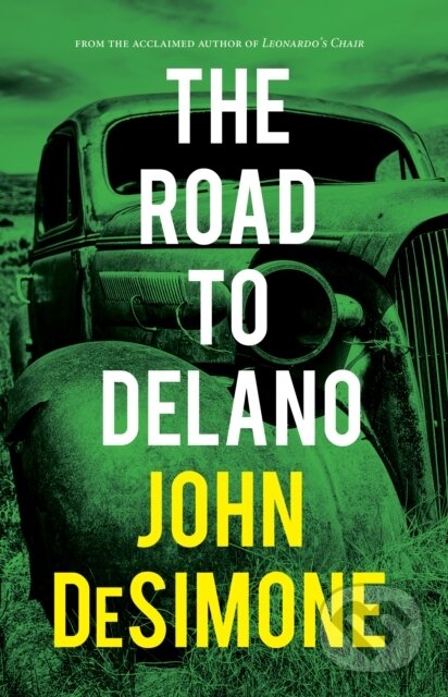 Kniha: Road To Delano (John DeSimone). Rare Bird Books, 2020 Kniha: Road To Delano (John DeSimone). Rare Bird Books, 2020