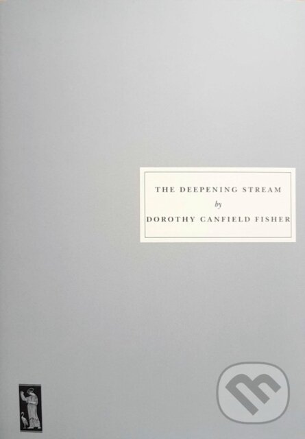 Kniha: The Deepening Stream (Dorothy Canfield Fisher). Persephone, 2021 Kniha: The Deepening Stream (Dorothy Canfield Fisher). Persephone, 2021
