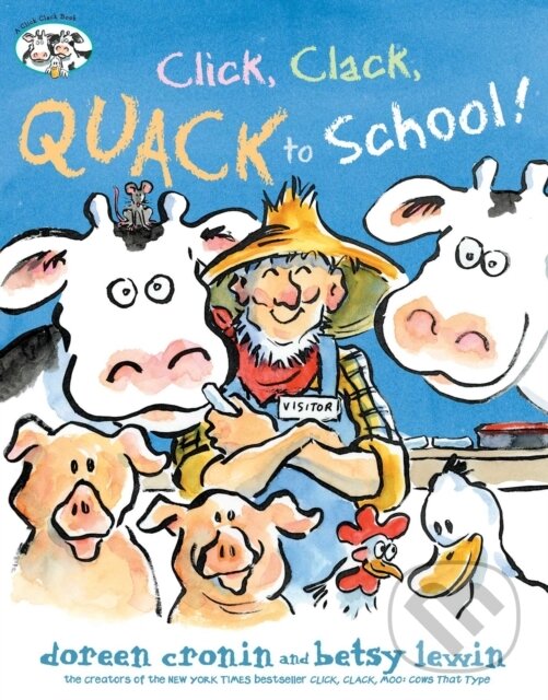 Kniha: A Click, Clack, Quack to School! (Doreen Cronin). , 2018 Kniha: A Click, Clack, Quack to School! (Doreen Cronin). , 2018