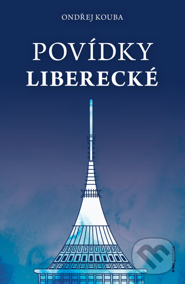 E-kniha: Povídky liberecké (Ondřej Kouba). Pointa, 2026 E-kniha: Povídky liberecké (Ondřej Kouba). Pointa, 2026