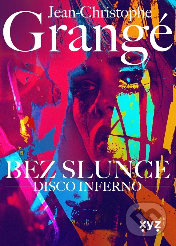 Kniha: Bez slunce: Disco Inferno (Jean Christophe Grangé). XYZ, 2026 Kniha: Bez slunce: Disco Inferno (Jean Christophe Grangé). XYZ, 2026