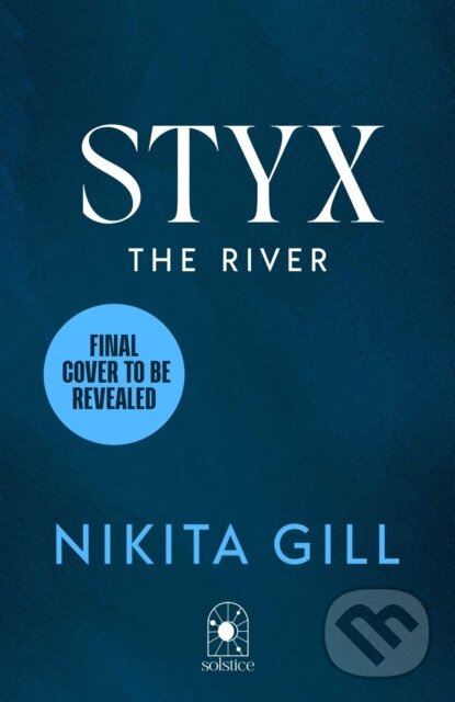 Kniha: Styx: The River (Nikita Gill). Simon & Schuster, 2026 Kniha: Styx: The River (Nikita Gill). Simon & Schuster, 2026