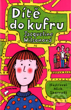 Kniha: Dítě do kufru (Jacqueline Wilson). BB/art, 2004 Kniha: Dítě do kufru (Jacqueline Wilson). BB/art, 2004