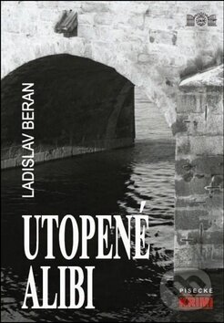 Kniha: Utopené alibi (Ladislav Beran). J&M Písek, 2013 Kniha: Utopené alibi (Ladislav Beran). J&M Písek, 2013