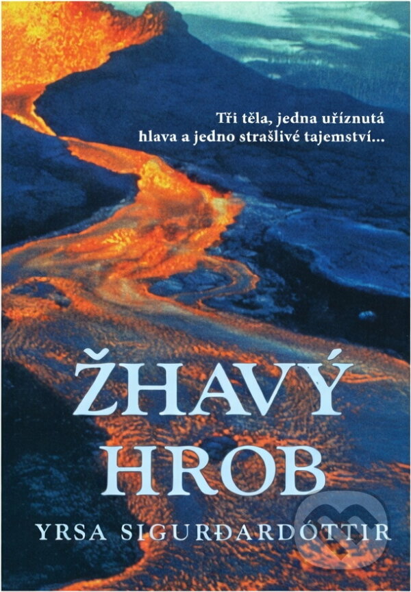 Kniha: Žhavý hrob (Yrsa Sigur?ardóttir). Metafora, 2010 Kniha: Žhavý hrob (Yrsa Sigur?ardóttir). Metafora, 2010