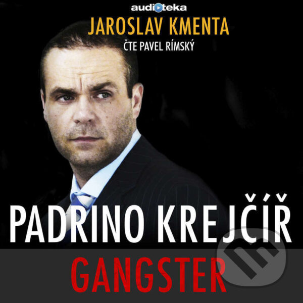 Audiokniha: Padrino Krejčíř - Gangster (Jaroslav Kmenta), 2016 Audiokniha: Padrino Krejčíř - Gangster (Jaroslav Kmenta), 2016