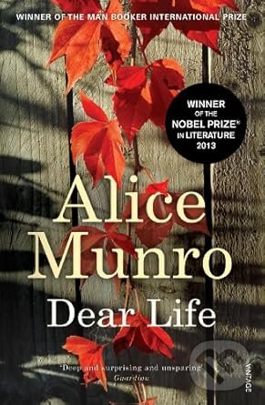 Kniha: Dear Life (Alice Munro). Vintage, 2013 Kniha: Dear Life (Alice Munro). Vintage, 2013