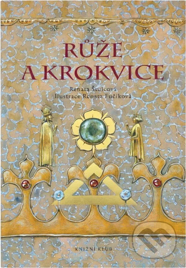 Kniha: Růže a krokvice (Renata Štulcová). Knižní klub, 2009 Kniha: Růže a krokvice (Renata Štulcová). Knižní klub, 2009
