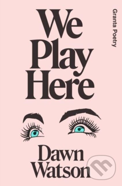 Kniha: We Play Here (Dawn Watson). , 2023 Kniha: We Play Here (Dawn Watson). , 2023