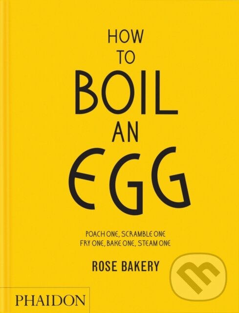 Kniha: How to Boil an Egg (Rose Carrarini). Phaidon, 2026 Kniha: How to Boil an Egg (Rose Carrarini). Phaidon, 2026