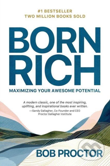 Kniha: Born Rich (Bob Proctor). G&D Media, 2023 Kniha: Born Rich (Bob Proctor). G&D Media, 2023