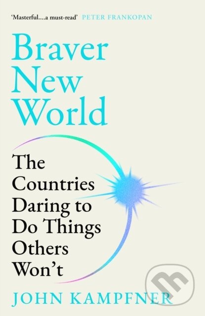Kniha: Braver New World (John Kampfner). Atlantic Books, 2026 Kniha: Braver New World (John Kampfner). Atlantic Books, 2026