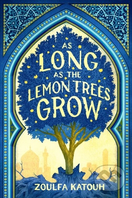 Kniha: As Long as the Lemon Trees Grow (Zoulfa Katouh). Little, Brown, 1900 Kniha: As Long as the Lemon Trees Grow (Zoulfa Katouh). Little, Brown, 1900