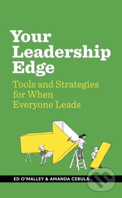 Kniha: Your Leadership Edge (Amanda Cebula a Ed O’Malley). Bard Press, 2022 Kniha: Your Leadership Edge (Amanda Cebula a Ed O’Malley). Bard Press, 2022