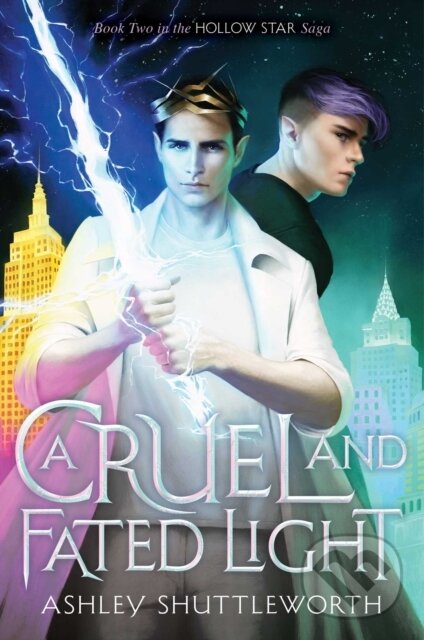 Kniha: A Cruel and Fated Light (Ashley Shuttleworth). Margaret K. McElderry Books, 2022 Kniha: A Cruel and Fated Light (Ashley Shuttleworth). Margaret K. McElderry Books, 2022