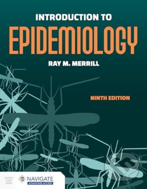 Kniha: Introduction to Epidemiology (Ray M. Merrill). Jones and Bartlett, 2024 Kniha: Introduction to Epidemiology (Ray M. Merrill). Jones and Bartlett, 2024
