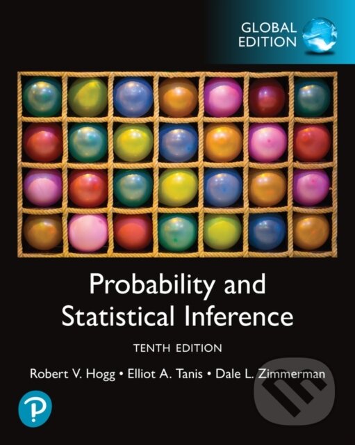 Kniha: Probability and Statistical Inference, Global Edition (Dale Zimmerman, Robert Hogg a Elliot Tanis). Pearson, 2024 Kniha: Probability and Statistical Inference, Global Edition (Dale Zimmerman, Robert Hogg a Elliot Tanis). Pearson, 2024