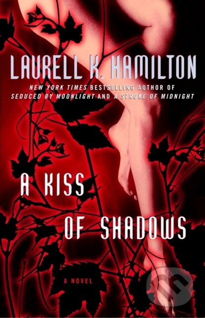 Kniha: Kiss of Shadows (Laurell K. Hamilton). , 1900 Kniha: Kiss of Shadows (Laurell K. Hamilton). , 1900
