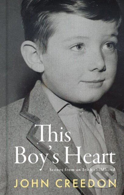 Kniha: This Boy''s Heart (John Creedon). Gill Books, 2024 Kniha: This Boy''s Heart (John Creedon). Gill Books, 2024