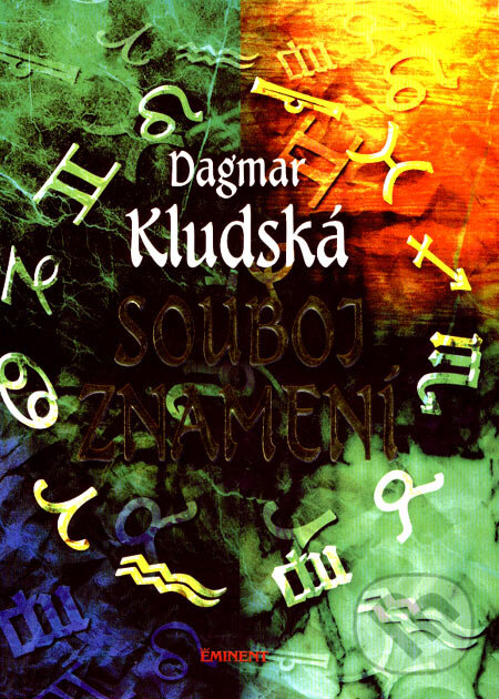 Kniha: Souboj znamení (Dagmar Kludská). Eminent, 2008 Kniha: Souboj znamení (Dagmar Kludská). Eminent, 2008