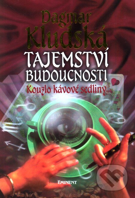 Kniha: Tajemství budoucnosti (Dagmar Kludská). Eminent, 2001 Kniha: Tajemství budoucnosti (Dagmar Kludská). Eminent, 2001