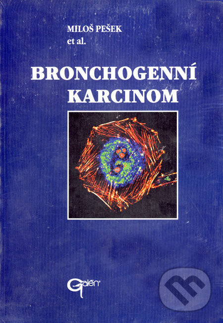 Kniha: Bronchogenní karcinom (Miloš Pešek). Galén, 2002 Kniha: Bronchogenní karcinom (Miloš Pešek). Galén, 2002