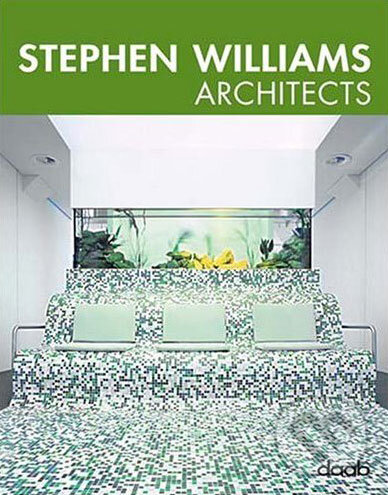 Kniha: Stephen Williams Architects (Daab). Daab, 2007 Kniha: Stephen Williams Architects (Daab). Daab, 2007