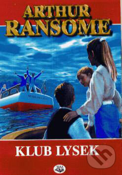 Kniha: Klub Lysek (Arthur Ransome). Toužimský & Moravec, 2004 Kniha: Klub Lysek (Arthur Ransome). Toužimský & Moravec, 2004