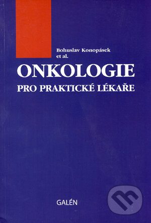 Kniha: Onkologie pro praktické lékaře (Bohuslav Konopásek). Galén, 2004 Kniha: Onkologie pro praktické lékaře (Bohuslav Konopásek). Galén, 2004