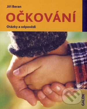 Kniha: Očkování (Jiří Beran). Galén, 2006 Kniha: Očkování (Jiří Beran). Galén, 2006
