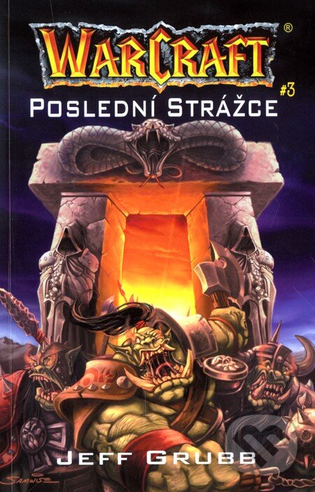 Kniha: Warcraft 2: Poslední Strážce (Jeff Grubb). FANTOM Print, 2007 Kniha: Warcraft 2: Poslední Strážce (Jeff Grubb). FANTOM Print, 2007