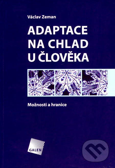 Kniha: Adaptace na chlad u člověka (Václav Zeman). Galén, 2006 Kniha: Adaptace na chlad u člověka (Václav Zeman). Galén, 2006