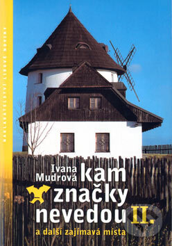 Kniha: Kam značky nevedou II (Ivana Mudrová). Nakladatelství Lidové noviny, 2007 Kniha: Kam značky nevedou II (Ivana Mudrová). Nakladatelství Lidové noviny, 2007