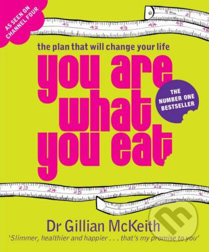 Kniha: You Are What You Eat (Gillian McKeith). Michael Joseph, 2004 Kniha: You Are What You Eat (Gillian McKeith). Michael Joseph, 2004