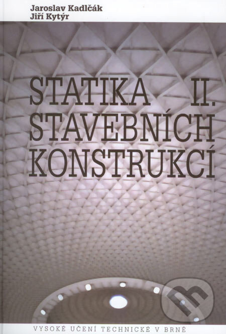 Kniha: Statika stavebních konstrukcií II (Jaroslav Kadlčák a Jiří Kytýr). Akademické nakladatelství, VUTIUM, 2004 Kniha: Statika stavebních konstrukcií II (Jaroslav Kadlčák a Jiří Kytýr). Akademické nakladatelství, VUTIUM, 2004