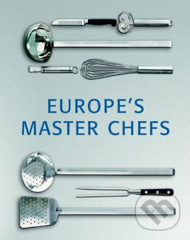 Kniha: Europe's Master Chefs (Könemann). Könemann, 2004 Kniha: Europe's Master Chefs (Könemann). Könemann, 2004