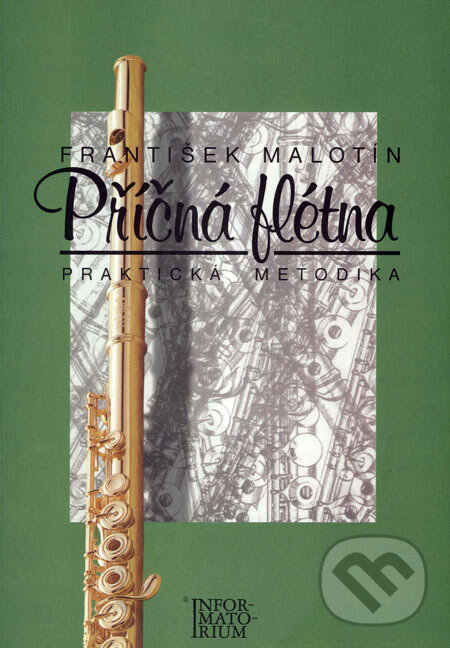 Kniha: Příčná flétna (František Malotín). Informatorium, 1998 Kniha: Příčná flétna (František Malotín). Informatorium, 1998