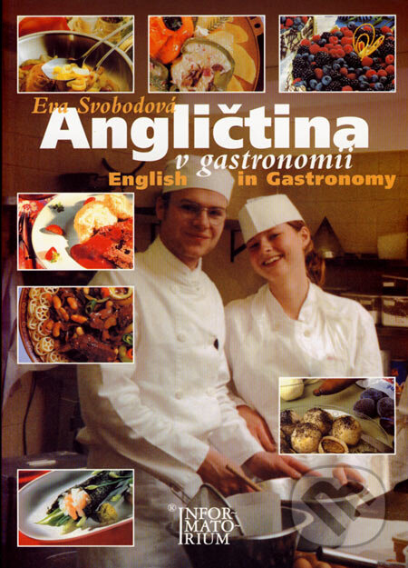 Kniha: Angličtina v gastronomii (Eva Svobodová). Informatorium, 2002 Kniha: Angličtina v gastronomii (Eva Svobodová). Informatorium, 2002