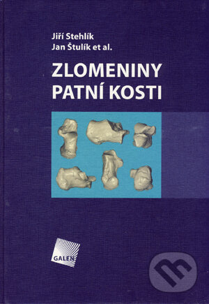 Kniha: Zlomeniny patní kosti (Jan Štulík et al. a Jiří Stehlík). Galén, 2005 Kniha: Zlomeniny patní kosti (Jan Štulík et al. a Jiří Stehlík). Galén, 2005