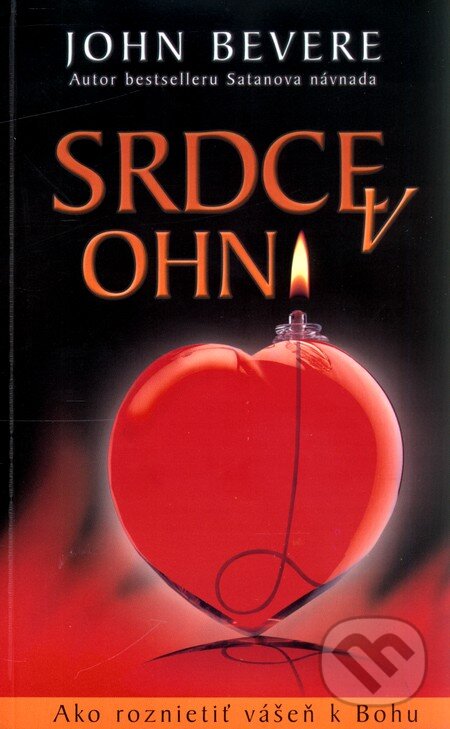 Kniha: Srdce v ohni (John Bevere). Slovo života international, 2007 Kniha: Srdce v ohni (John Bevere). Slovo života international, 2007