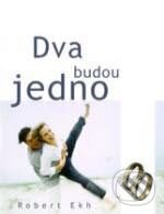 Kniha: Dva budou jedno (Robert Ekh). Slovo života international, 2007 Kniha: Dva budou jedno (Robert Ekh). Slovo života international, 2007