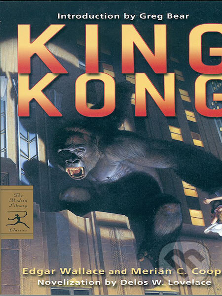 Kniha: King Kong (Edgar Wallace a Merian C. Cooper). Random House, 2005 Kniha: King Kong (Edgar Wallace a Merian C. Cooper). Random House, 2005