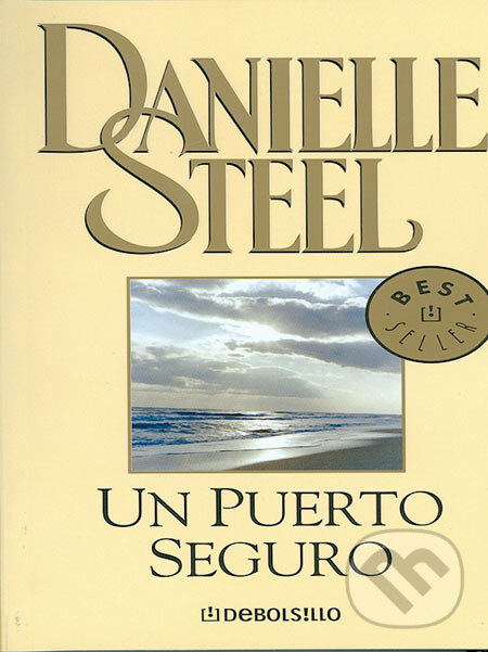 Kniha: Un puerto seguro (Danielle Steel). Random House, 2005 Kniha: Un puerto seguro (Danielle Steel). Random House, 2005
